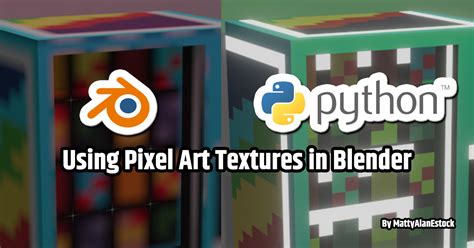 Using Pixel Art Textures In Blender MattyAlanEstock