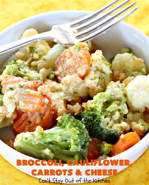 Broccoli Cauliflower Carrots And Cheese Cant Stay Out Of The Kitchen