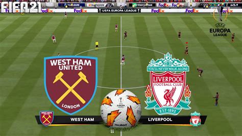 Fifa 21 West Ham United Vs Liverpool Uel Uefa Europa League Full Match And Gameplay Youtube