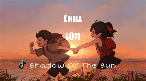 Nhạc Tiếng Anh Chill Lofi In The Shadow Of The Sun Professor Green