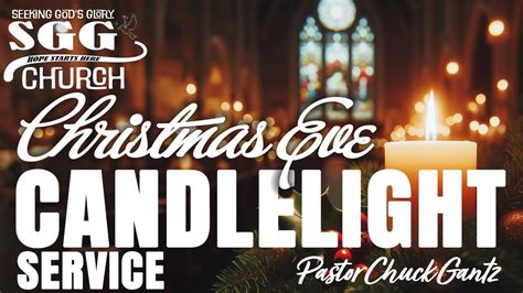 Live Christmas Eve Candlelight Service Pastor Chuck Gantz Youtube