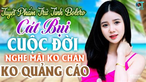 Cát Bụi Cuộc Đời Rumba LK Bolero Nhạc Trữ Tình Mới Nhất Đi Vào Lòng