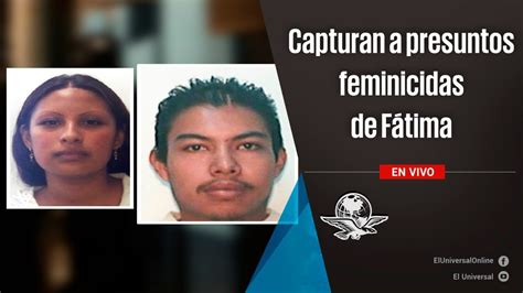 Capturan A Presuntos Feminicidas De Fátima Youtube