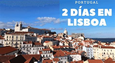 2 días en Lisboa Portugal MueroPorViajar Blog de Viajes en 2024