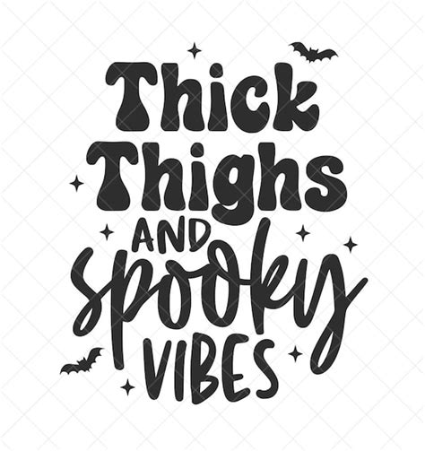 Thick Thighs And Spooky Vibes Svg Halloween Svg Scary Eps Etsy