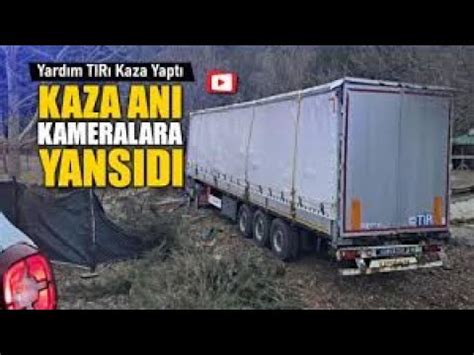 BÜYÜK KAZA OLDU TÜM TIRLAR BİRBİRİNE GİRDİ ZOR DURUMDA KALDIK