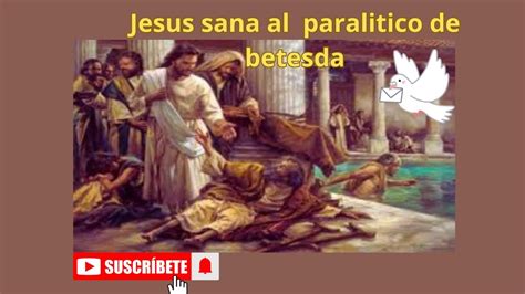 Jesus Sana Al Paralitico De Betesda Reflexion YouTube