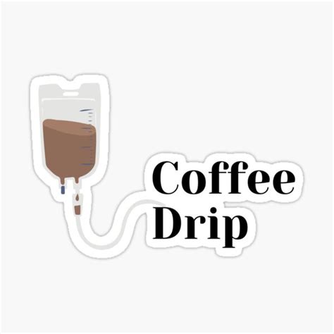 "Coffee Drip Coffee IV Coffee Addict" Sticker for Sale by TOPrintables | Redbubble