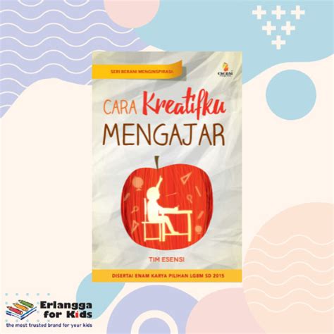 Jual BUKU ESENSI ERLANGGA SERI BERANI MENGINSPIRASI CARA KREATIFKU