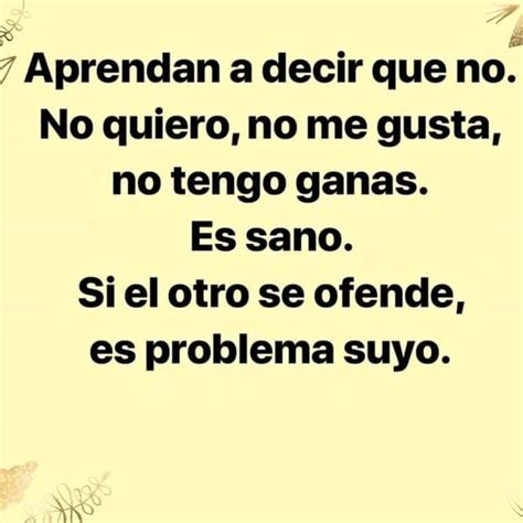 Aprendan A Decir Que No No Quiero No Me Gusta No Tengo Ganas Es Sano Si El Otro Se Ofende