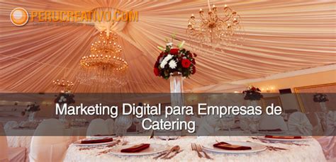 Cómo conseguir Clientes para una empresa de catering Plan de