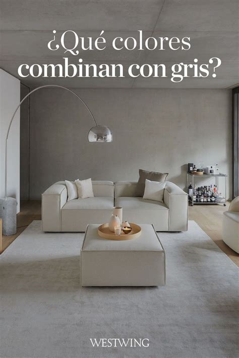 Qu Colores Que Combinan Con El Gris Westwing Decoraci N Gris