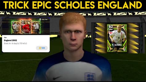 Trik Cara Mendapatkan Epic Scholes Di Epic Big Time England Efootball