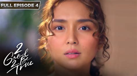 Eng Subs Full Episode 4 2 Good 2 Be True Kathryn Bernardo Daniel