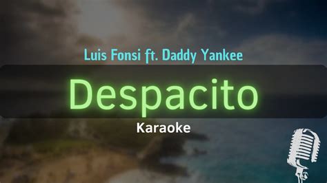 Despacito Luis Fonsi Ft Daddy Yankee Karaoke With Lyrics Youtube