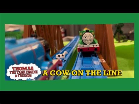 A Cow On The Line Tomy Thomas And Friends Remakes Youtube