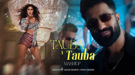 🎶tauba Tauba X Tauba Tauba Official Mashup🎵 Sagarswarup X Sunixthakor Ft Katrina And Vicky