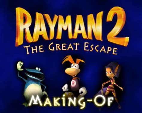 The Making Of Rayman 2 The Great Escape 1999