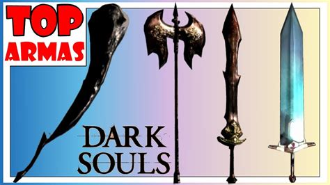 Dark Souls Top Mejores Armas Gu A Para Conseguirlas Youtube