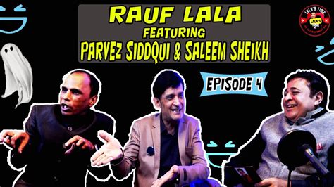 LO CHAA With Rauf Lala Ft Parvez Siddiqui Saleem Sheikh Ep 4