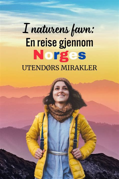 I Naturens Favn En Reise Gjennom Norges Utend Rs Mirakler Str Lende