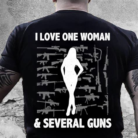 Gun T Shirt I Love One Woman And Several Guns T Shirt Km1406 Atmtee