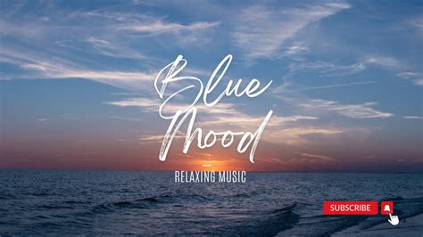 Blue Mood Music For Relaxing Royalty Free Music Youtube