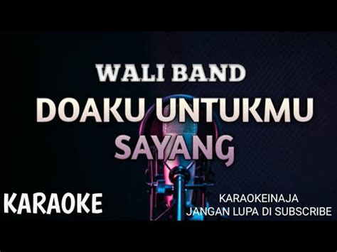 Doaku Untukmu Sayang Wali Band Karaokeinaja Youtube