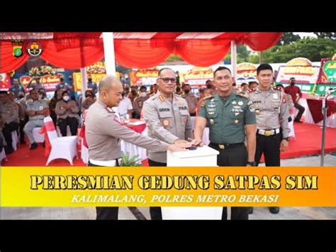 Peresmian Gedung Satpas Sim Kalimalang Polres Metro Bekasi Youtube