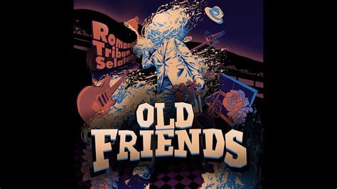 Old Friends Romansa Tribun Selatan Youtube