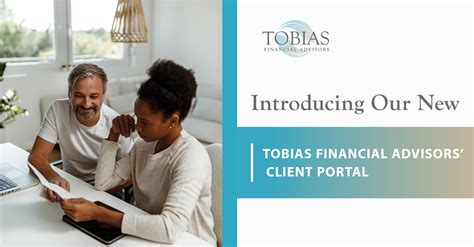 Introducing Our New Tobias Financial Advisors’ Client Portal Tobias Financial Advisors