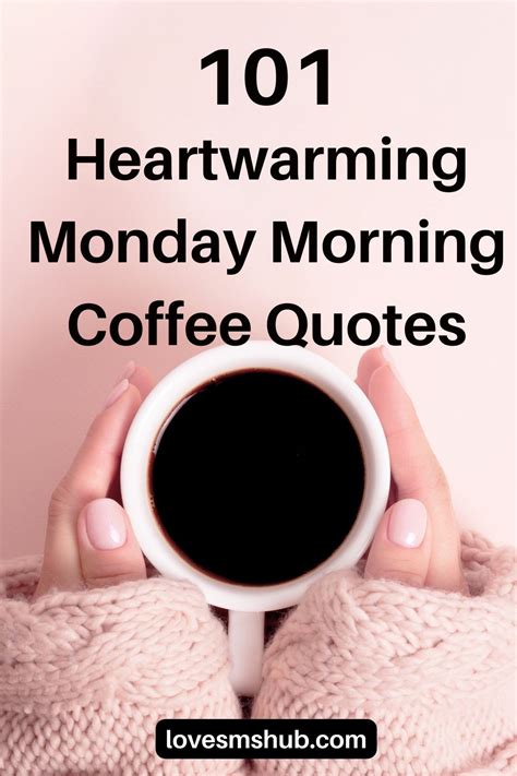 101 Heartwarming Monday Morning Coffee Quotes | Sip, Smile