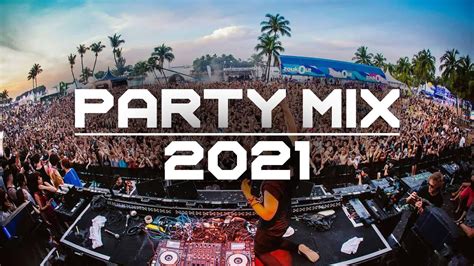 Party Mix 2021 Best Remixes Of Popular Songs 2021 Edm Party Electro