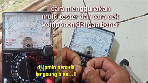 Belajar Cara Menggunakan Multi Tester Dan Cara Cek Komponen Pake Tester