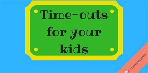 Time Outs For Your Kids How To Do That Heres Step By Steps