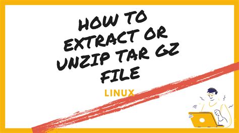 How To Extract Or Unzip Tar Gz File In Linux Trend Oceans Artofit