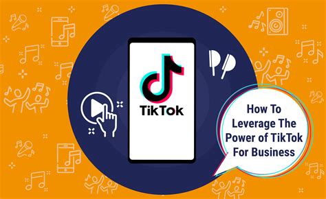 How To Leverage The Power Of Tiktok For Business Online Marketing