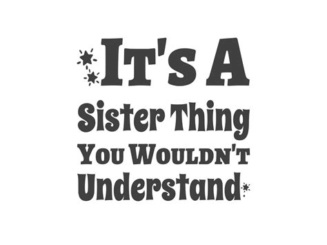 Its A Sister Thing You Wouldnt Understan Graphic By Designscape Arts