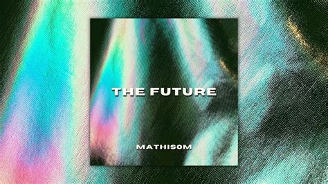 Mathis0m The Future Original Mix YouTube