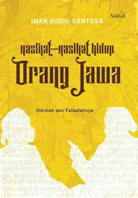 Jual Buku NASIHAT NASIHAT HIDUP ORANG JAWA Karya Iman Budhi Santosa