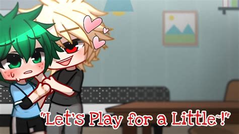 Let S Play For A Little~ 🔥spicy🔥 Bkdk Bakudeku🧡💚 Gacha Skit Mha Bnha Youtube