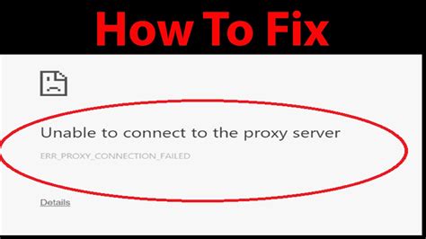 Fix Unable To Connect To The Proxy Server ERR PROXY CONNECTION