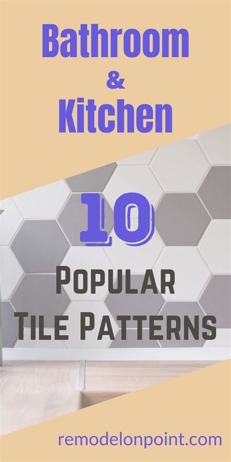 Bathroom and Kitchen – 10 Popular Tile Patterns