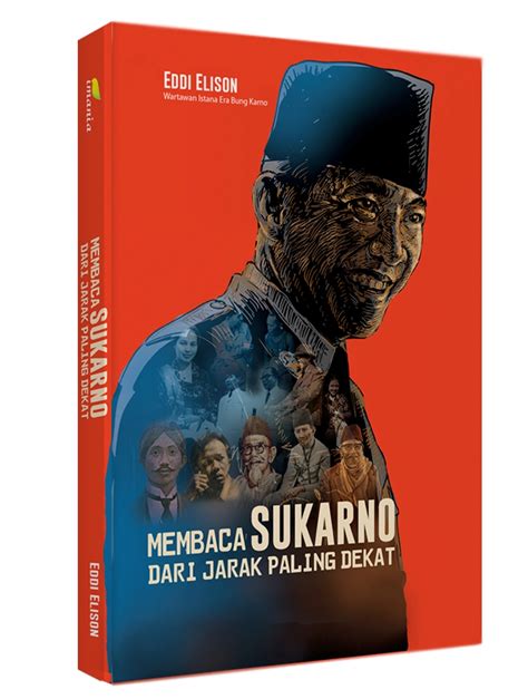 Buku Membaca Sukarno Dari Jarak Paling Dekat Eddi Elison Lazada