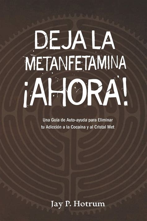 Buy Deja la Metanfetamina cristal Ahora Una guía de autoayuda para