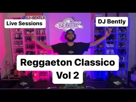 Reggaeton Classico Mix Vol 2 DJ Bently Live Session Totalmente