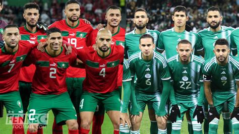 Foot match Algérie Maroc pour cette date Maghrebactu