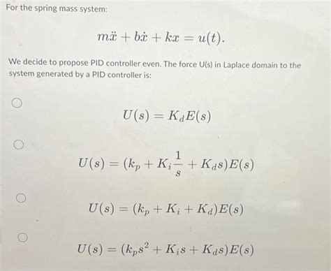 Solved For The Spring Mass System Mx¨ Bx˙ Kx U T We