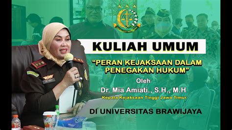 KAJATI JATIM BERIKAN KULIAH UMUM DI UNIV BRAWIJAYA TERKAIT PERAN