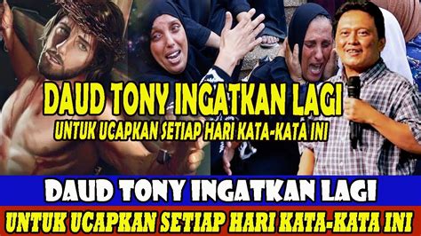 DAUD TONY INGATKAN LAGI UNTUK UCAPKAN SETIAP HARI KATA KATA INI